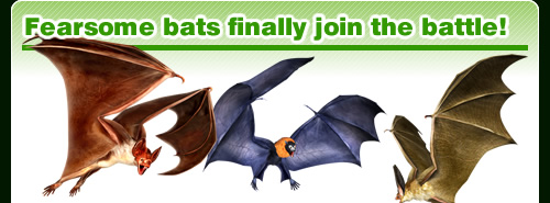 Fearsome bats finally join the battle!