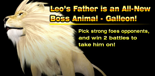 Leo’s Father is an All-New Boss Animal - Galleon!